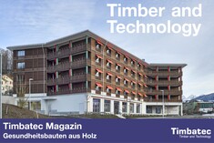 Gesundheitsbauten aus Holz | Fokusthema des neusten Timbatec Magazins